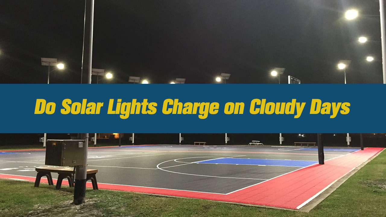 Do Solar Lights Charge on Cloudy Days？